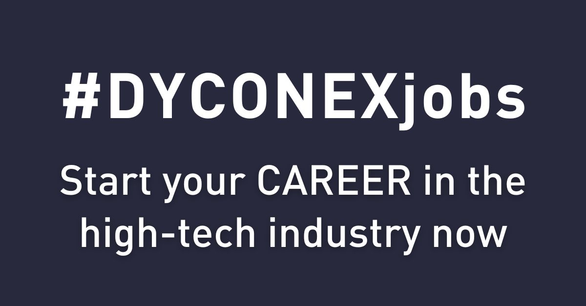 Start your CAREER at DYCONEX
